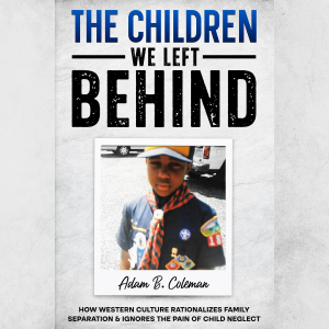 The Children We Left Behind
