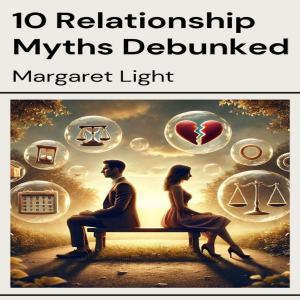 10 Relationship Myths Debunked