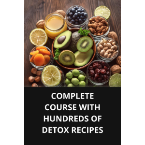 COMPLETE COURSE WITH HUNDREDS OF DETOX RECIPES