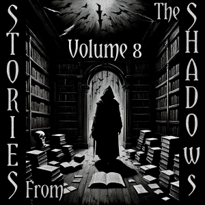 Stories From The Shadows - Volume 8