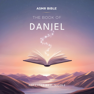 The Book of Daniel – ASMR