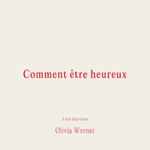 Comment être heureux