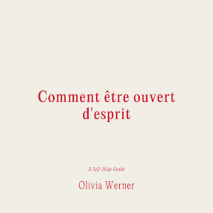 Comment être ouvert d'esprit