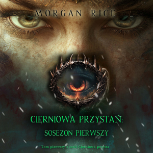 Cierniowa przystań: Sezon pierwszy (Tom pierwszy z serii Cierniowa przystań)