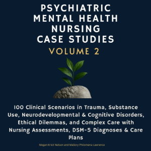 Psychiatric Mental Health Nursing Case Studies, Volume 2