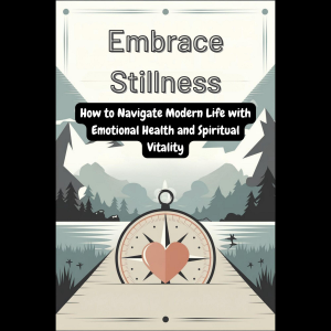Embrace Stillness: How to Navigate Modern Life with Emotional Health and Spiritual Vitality-logo