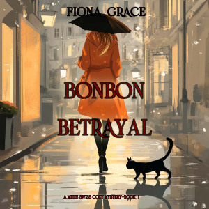 Bonbon Betrayal (A Millie Swiss Cozy Mystery—Book 1)