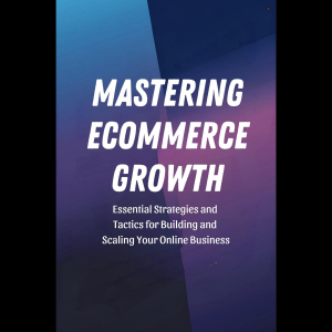 Chapter 1: Defining Ecommerce Growth and Setting Goals 2
