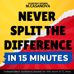Never Split the Difference - In 15 Minutes.