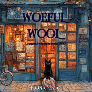 Woeful Wool (A Hazel Stitchworth Cozy Mystery—Book 4)