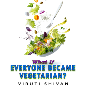 What If Everyone Became Vegetarian?