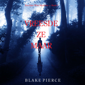 Vreesde Ze Maar (Een Kate Wise Mysterie — Boek 6)