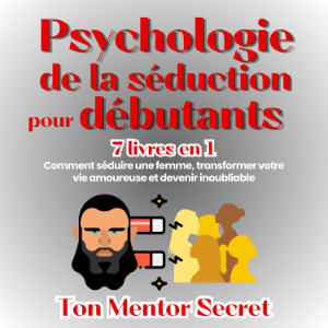 Psychologie de la séduction pour débutants 7 livres en 1