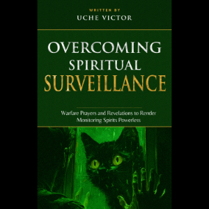 Overcoming Spiritual Surveillance