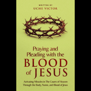 Praying and Pleading with the Blood of Jesus