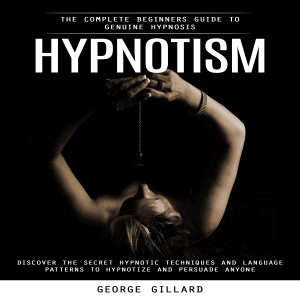 Hypnotism: The Complete Beginners Guide to Genuine Hypnosis (Discover the Secret Hypnotic Techniques and Language Patterns to Hypnotize and Persuade Anyone)-logo