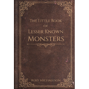 The Little Book of Lesser Known Monsters