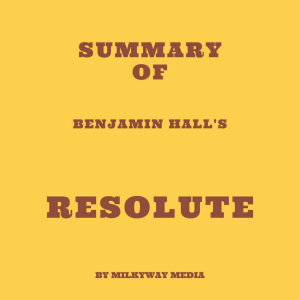 Summary of Benjamin Hall's Resolute