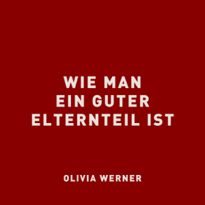 Wie man ein guter Elternteil ist