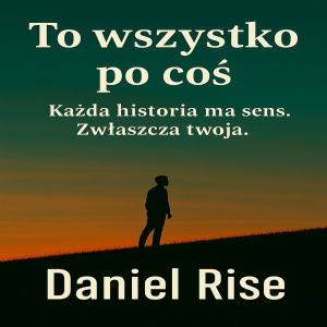 To wszystko po coś