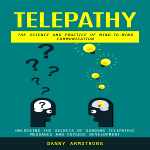 Telepathy: The Science and Practice of Mind-to-mind Communication (Unlocking the Secrets of Sending Telepathic Messages and Psychic Development)-logo