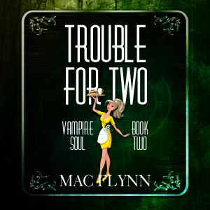 Trouble For Two (Vampire Soul, Book Two)