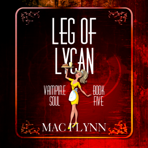 Leg of Lycan (Vampire Soul, Book Five)