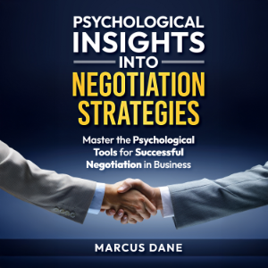 Psychological Insights into Negotiation Strategies
