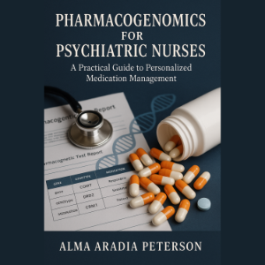 Pharmacogenomics for Psychiatric Nurses