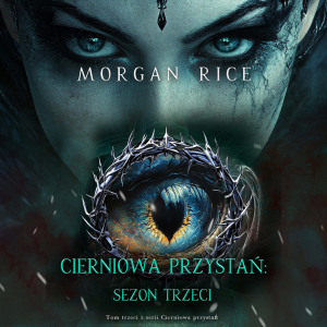 Cierniowa przystań: Sezon trzeci (Tom trzeci z serii Cierniowa przystań)
