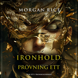 Ironhold: Prövning ett (Bok ett i Ironholdserien)