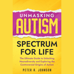 Unmasking Autism Spectrum For Life