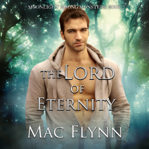 The Lord of Eternity: A Wolf Shifter Romance (Moonlight Among Monsters Book 2)