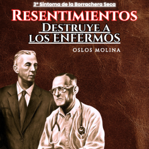 3º Síntoma RESENTIMIENTOS : Destruye a los ENFERMOS
