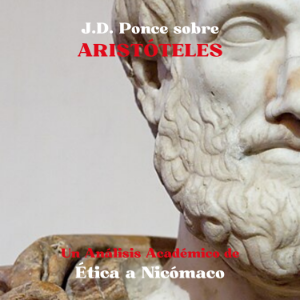 J.D. Ponce sobre Aristóteles: Un Análisis Académico de Ética a Nicómaco-logo