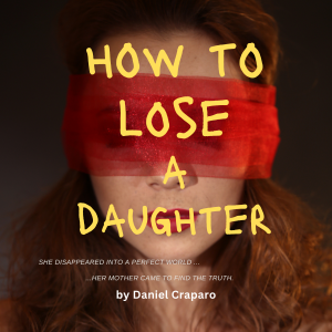 How to Lose a Daughter
