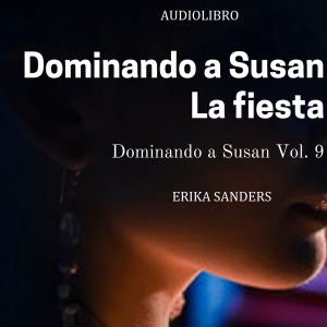 Dominando a Susan. La Fiesta