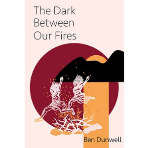 The Dark Between Our Fires
