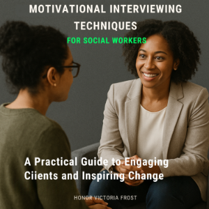 Motivational Interviewing Techniques for Social Workers