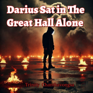 Darius Sat in The Great Hall Alone