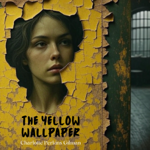 The Yellow Wallpaper