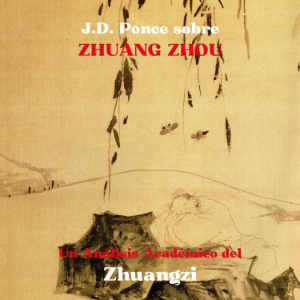 J.D. Ponce sobre Zhuang Zhou: Un Análisis Académico del Zhuangzi