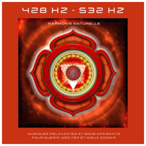 432Hz - 528Hz - Harmonie naturelle  - Musiques relaxantes et sons apaisants pour guérir, méditer et mieux dormir