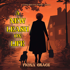 A New Leash On Life (A Canine Crew Mystery—Book 3)
