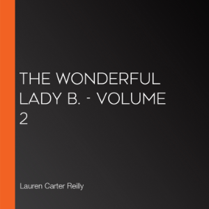 The Wonderful Lady B. - Volume 2