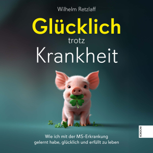 Glücklich trotz Krankheit