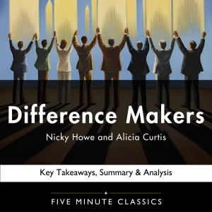 Difference Makers by Nicky Howe and Alicia Curtis