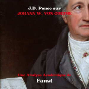 J.D. Ponce sur Johann W. Von Goethe : Une Analyse Académique de Faust