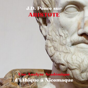 J.D. Ponce sur Aristote : Une Analyse Académique d'Éthique à Nicomaque