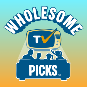 Wholesome TV Picks | Clean Family-Friendly TV Show & Movie Recommendations for Busy Parents-logo